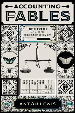 Accounting Fables – Tales of Race and Racism in the Borderlands of Business
