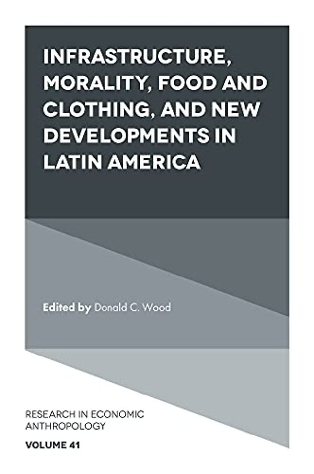 Infrastructure, Morality, Food and Clothing, and New Developments in Latin America