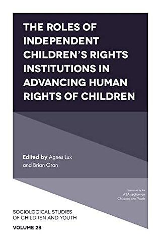 The Roles of Independent Children’s Rights Institutions in Advancing Human Rights of Children