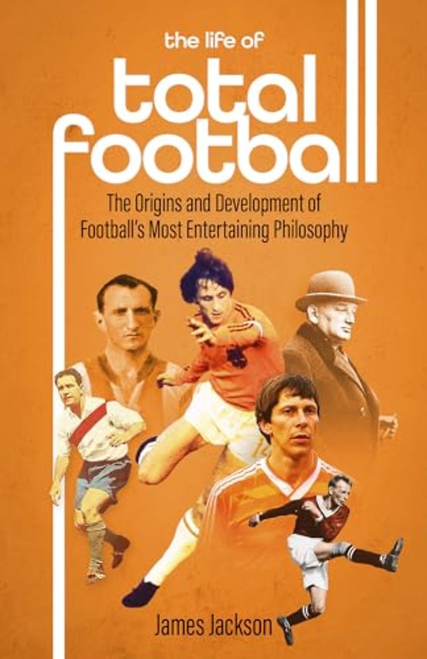 The Life of Total Football