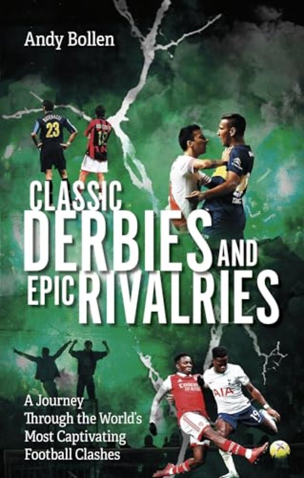 Classic Derbies and Epic Rivalries