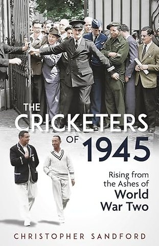 The Cricketers of 1945