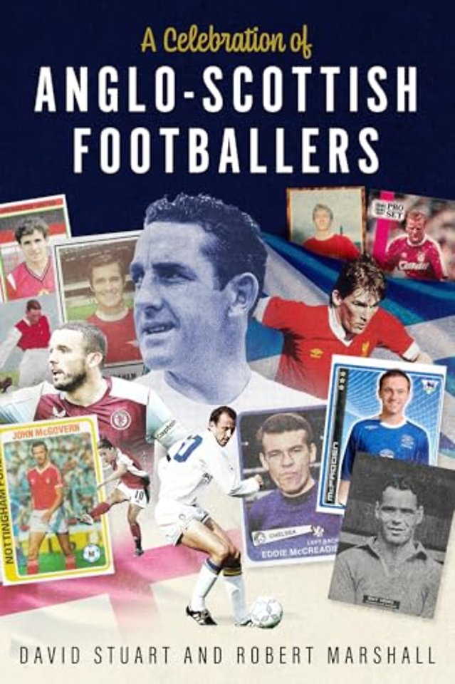 A Celebration of Anglo-Scottish Footballers