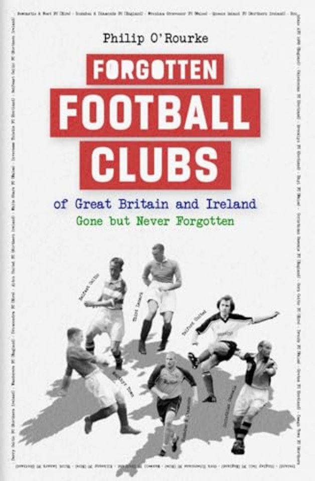Forgotten Football Clubs of Great Britain and Ireland