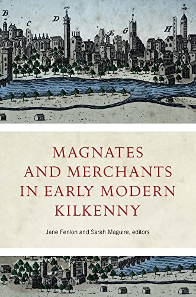Magnates and Merchants in early modern Kilkenny