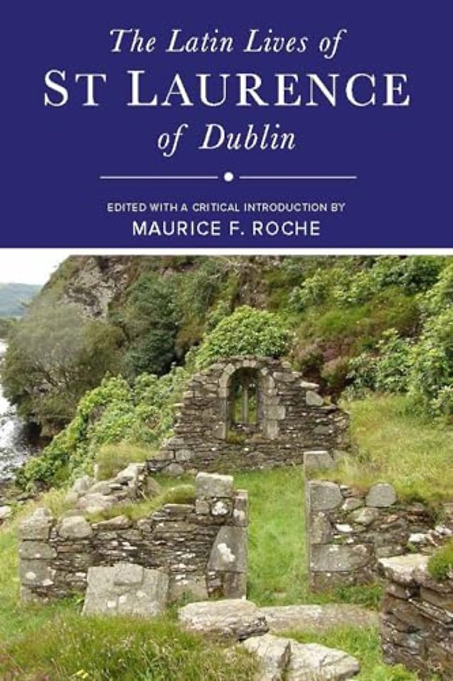The Latin Lives of St Laurence of Dublin