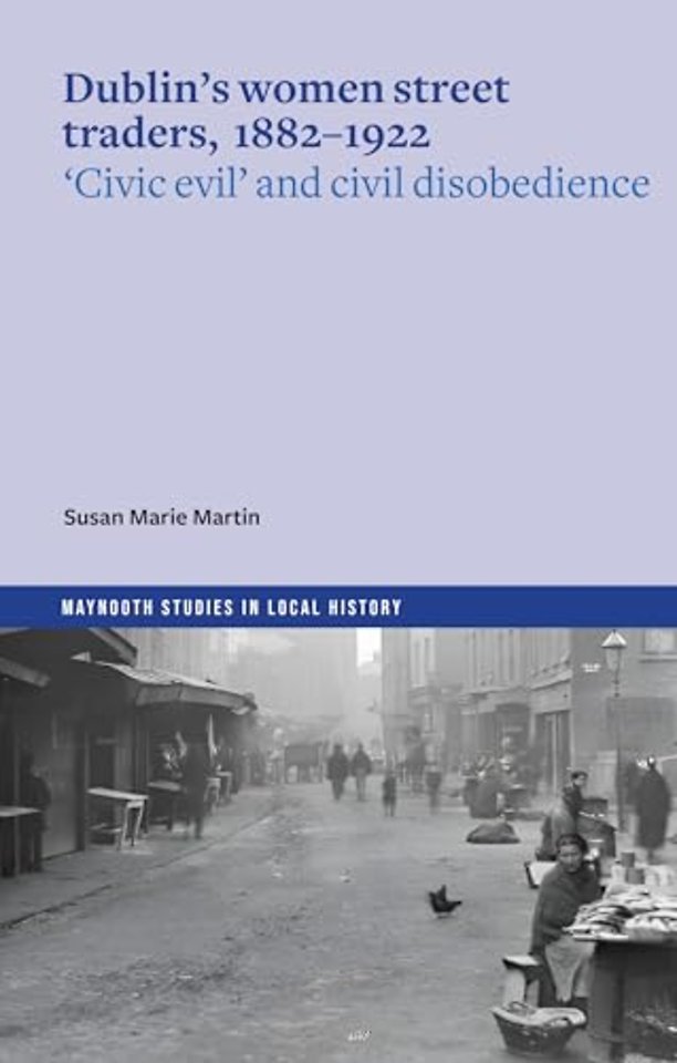 Dublin's women street traders, 1882-1932