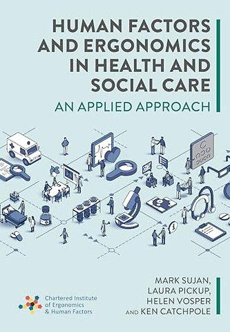 Human Factors and Ergonomics in Health and Social Care