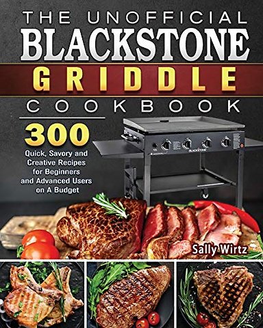 The Unofficial Blackstone Griddle Cookbook