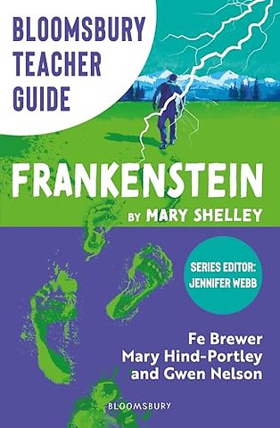 Bloomsbury Teacher Guide: Frankenstein