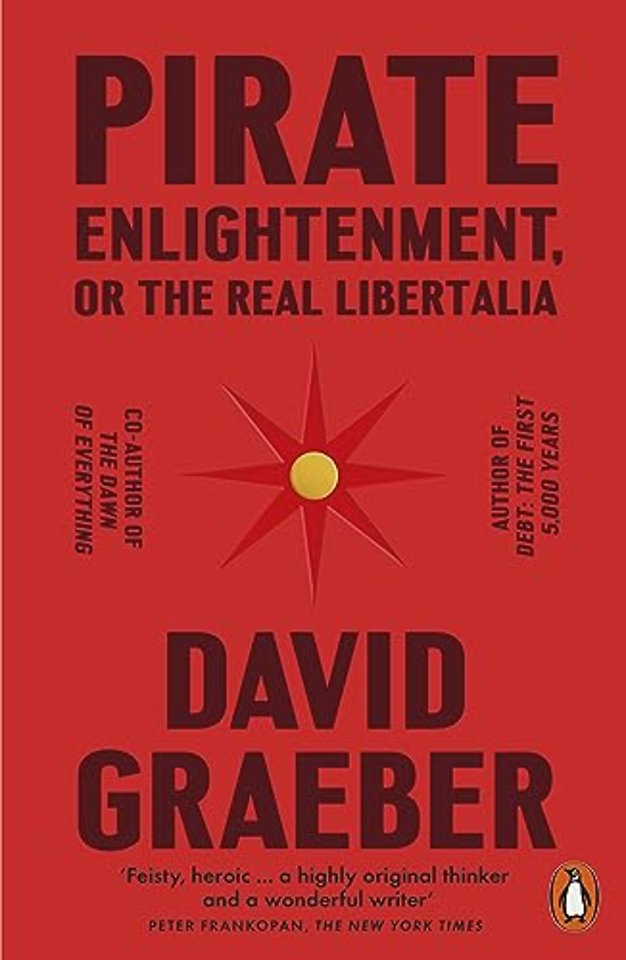 Pirate Enlightenment, or the Real Libertalia