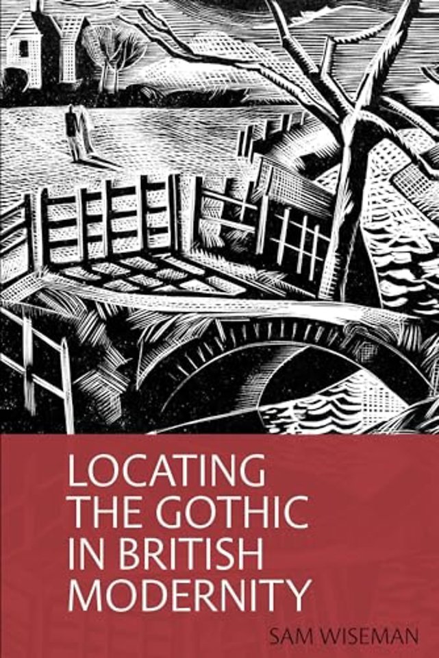 Locating the Gothic in British Modernity