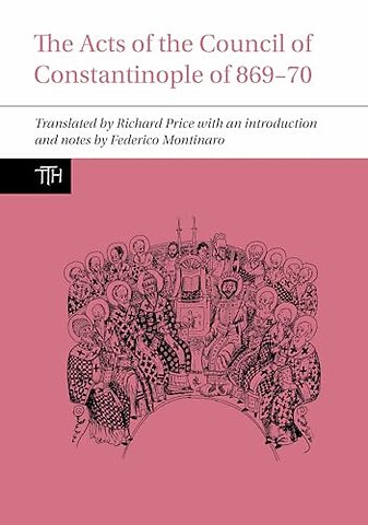 The Acts of the Council of Constantinople of 869-70