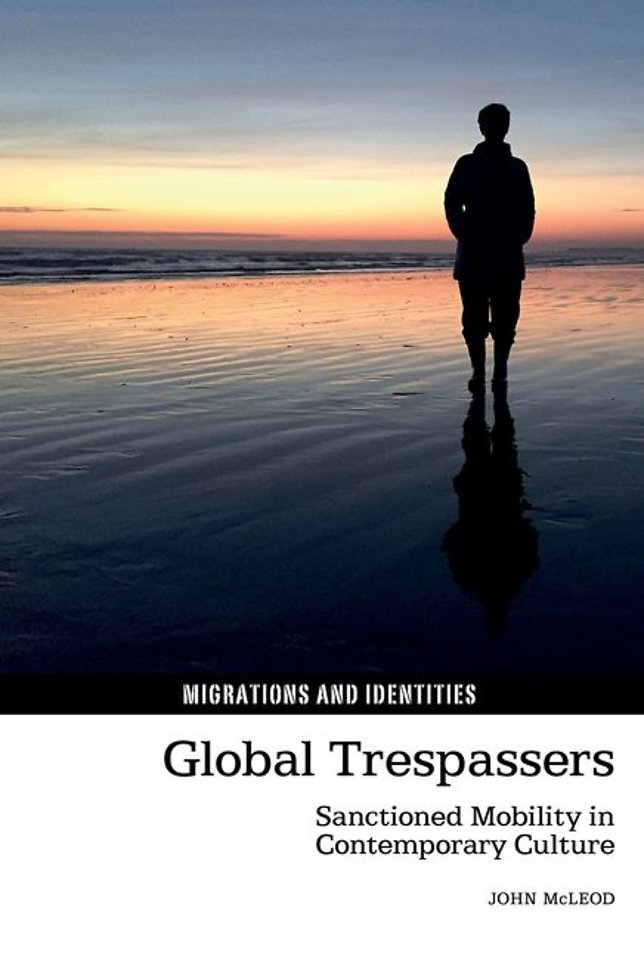 Global Trespassers – Sanctioned Mobility in Contemporary Culture