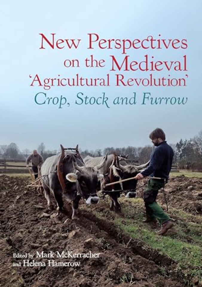 New Perspectives on the Medieval ‘Agricultural Revolution’