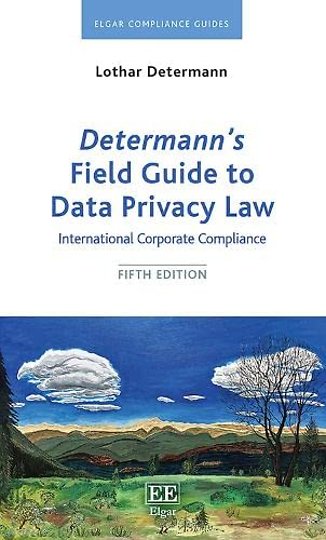 Determann′s Field Guide to Data Privacy Law – International Corporate Compliance