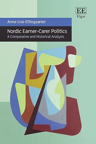 Nordic Earner–Carer Politics – A Comparative and Historical Analysis