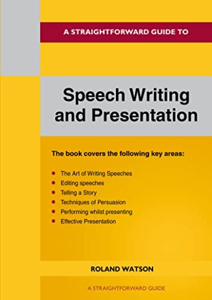 A Straightforward Guide to Speech Writing and Presentation