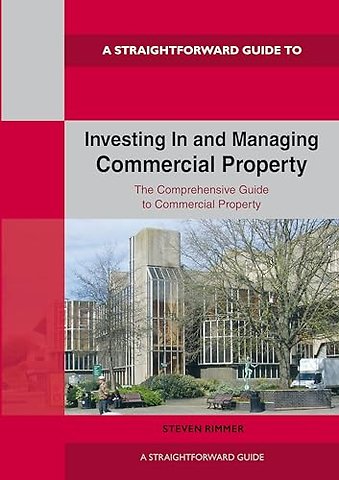 Straightforward Guide to Investing In and Managing Commercial Property