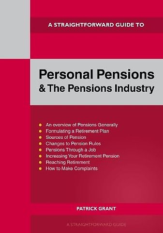 A Straightforward Guide to Personal Pensions and the Pensions Industry