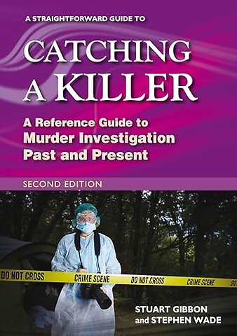 A Straightforward Guide to Catching a Killer: Second Edition