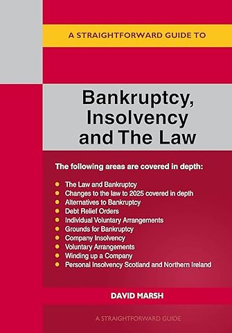 A Straightforward Guide to Bankruptcy Insolvency and the Law