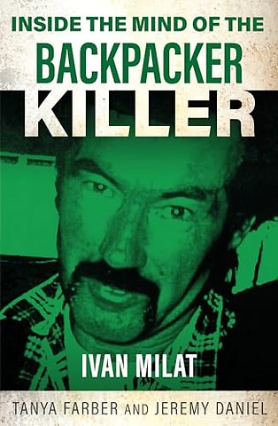 Inside the Mind of the Backpacker Killer