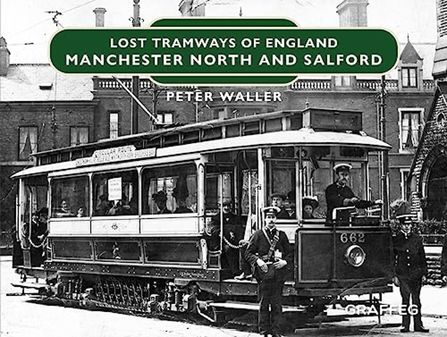 Lost Tramways of England: Manchester North and Salford