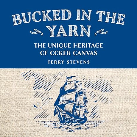 Bucked in the Yarn - The unique heritage of Coker Canvas