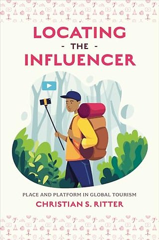 Locating the Influencer – Place and Platform in Global Tourism