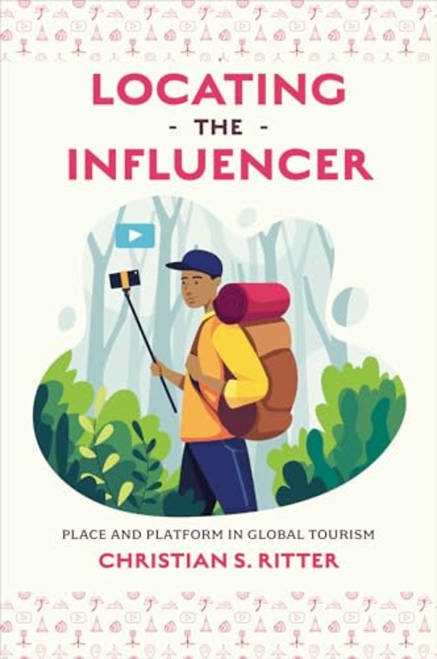 Locating the Influencer – Place and Platform in Global Tourism