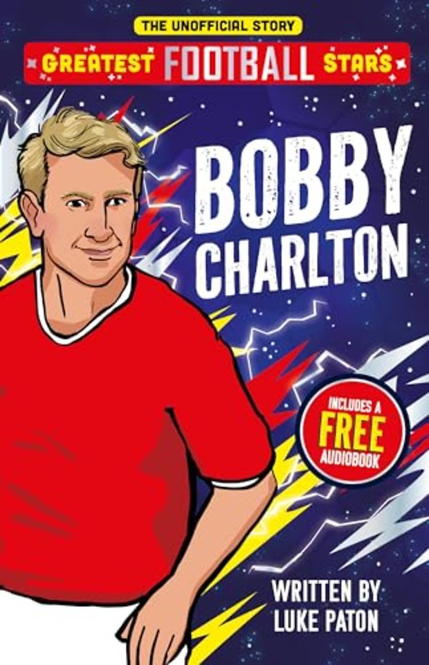 Greatest Football Stars: Bobby Charlton