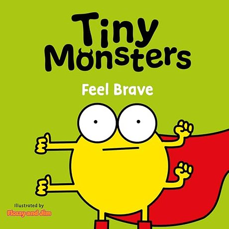 Tiny Monsters Feel Brave