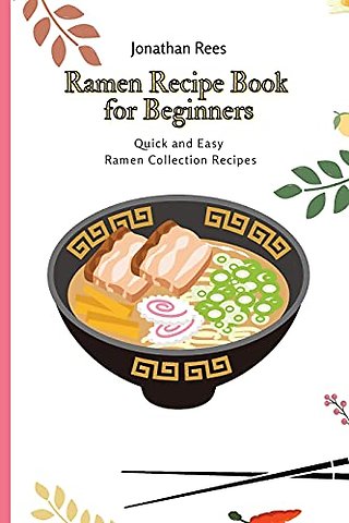 Ramen Recipe Book for Beginners