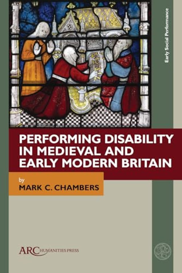 Performing Disability in Medieval and Early Modern Britain