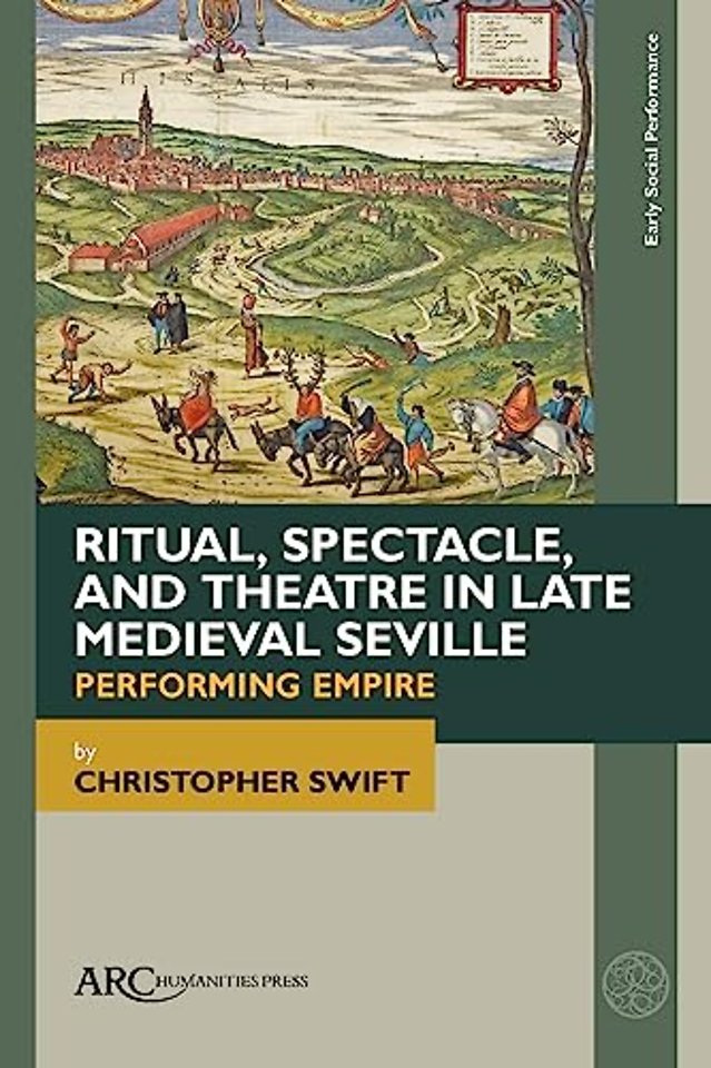 Ritual, Spectacle, and Theatre in Late Medieval – Performing Empire