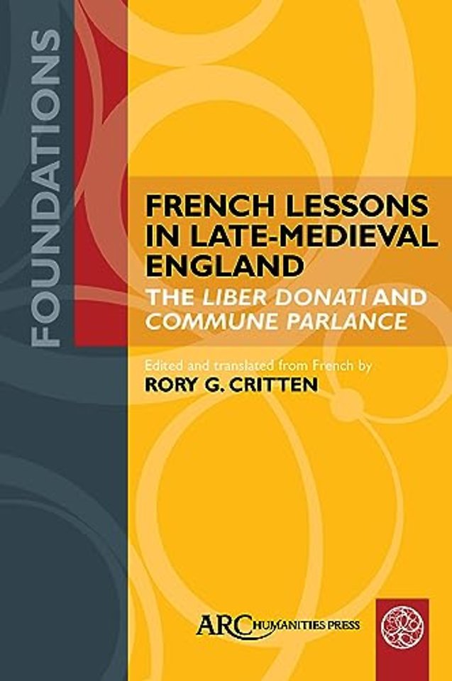 French Lessons in Late–Medieval England – The "Liber Donati" and "Commune Parlance"