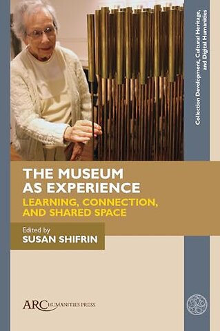 The Museum as Experience – Learning, Connection, and Shared Space