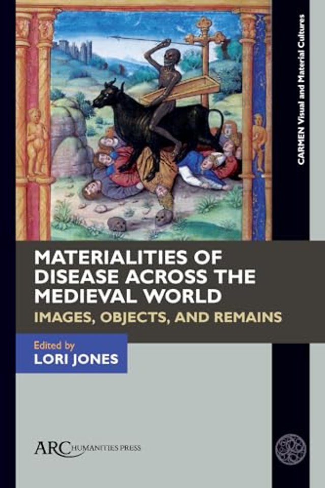 Materialities of Disease Across the Medieval World – Images, Objects, and Remains