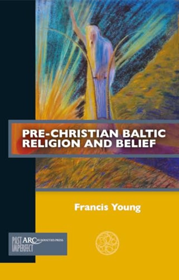 Pre–Christian Baltic Religion and Belief