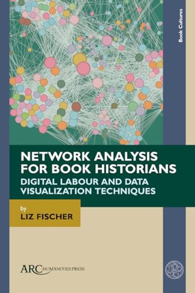 Network Analysis for Book Historians – Digital Labour and Data Visualization Techniques