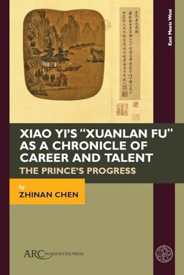 Xiao Yi′s ′Xuanlan fu′ as a Chronicle of Career – The Prince′s Progress