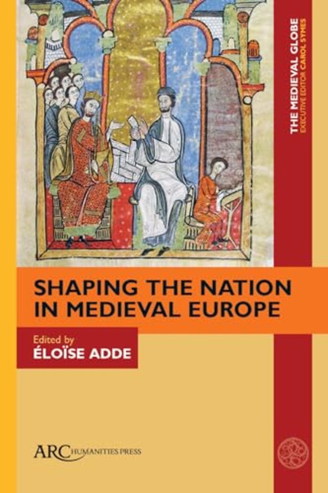 Shaping the Nation in Medieval Europe