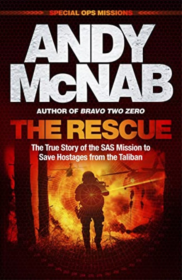The Rescue : The True Story of the SAS Mission to Save Hostages from the Taliban