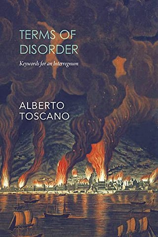 Terms of Disorder – Keywords for an Interregnum