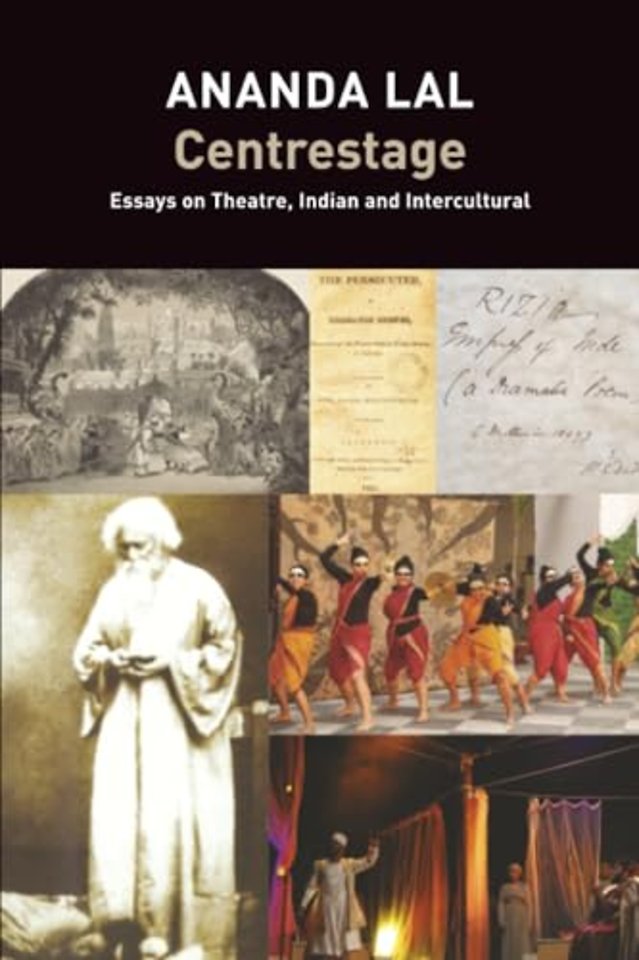 Centrestage – Essays on Theatre, Indian and Intercultural