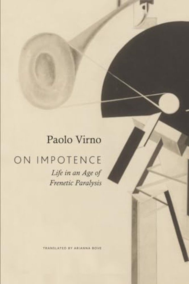 On Impotence – Life in an Age of Frenetic Paralysis