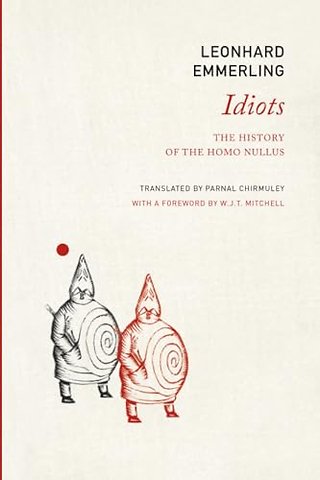 Idiots – The History of the Homo Nullus