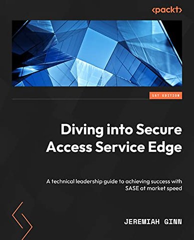 Diving into Secure Access Service Edge