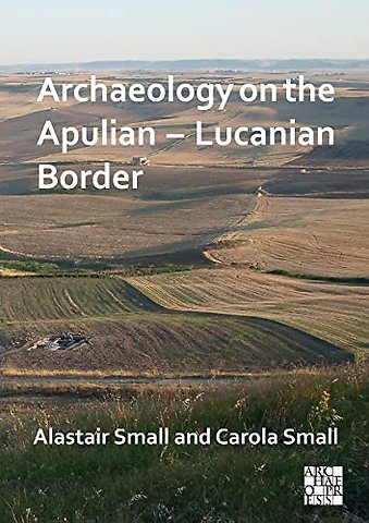 Archaeology on the Apulian – Lucanian Border